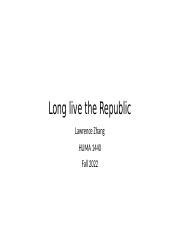 Lecture Pptx Long Live The Republic Lawrence Zhang Huma