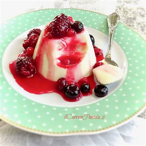 Panna Cotta Ricetta Originale Passo Passo E Varianti