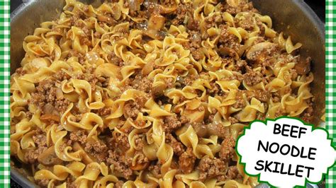 How To Make Beef Noodle Skillet One Pan Beef Egg Noodle Recipe Youtube