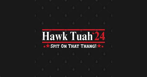 Hawk Tuah Spit On That Thing Hawk Tuah T Shirt Teepublic