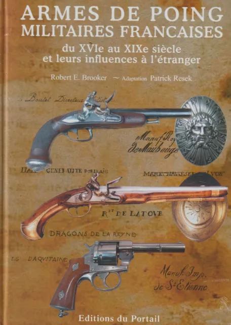 ARMES DE POING MILITAIRES FRANCAISES Du XVIe Au XIXe SIECLE BROOKER