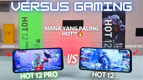 Ketat Versus Gaming Infinix Hot 12 Pro Vs Infinix Hot 12 Indonesia Unisoc T616 Vs Helio G85