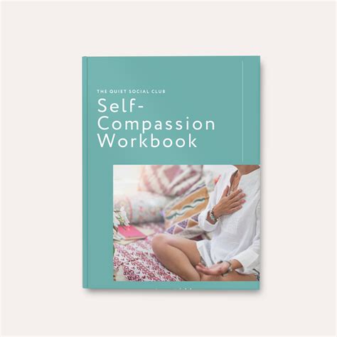 Self Compassion Workbook — Quiet Social Club Thriving In Life And