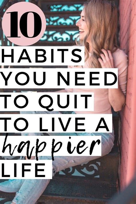 How To Be Happier 10 Habits You Need To Quit To Live A Happier Life