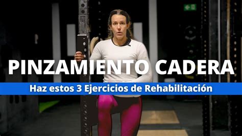 3 Ejercicios de Rehabilitación para el Pinzamiento de Cadera y Dolor de