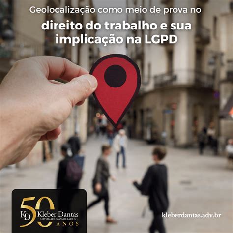 Geolocaliza O Como Meio De Prova No Direito Do Trabalho E Sua