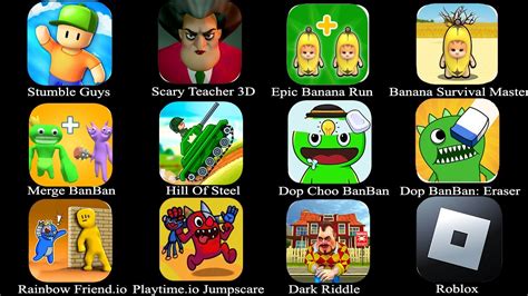 Stumble Guys Scary Teacher 3D Epic Banana Run Merge BanBan Hill Of