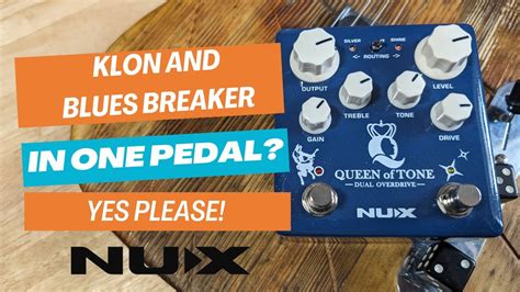 Nux Queen Of Tone A Klon And Blues Breaker In One Youtube