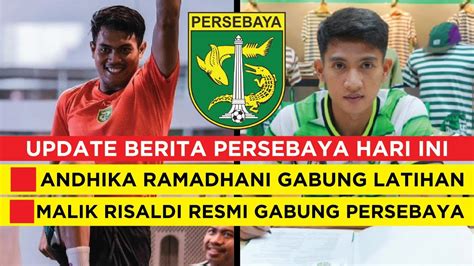 Andhika Gabung Latihan Malik Risaldi Resmi Gabung Persebaya Youtube