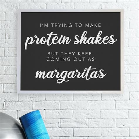 Trying To Make Protein Shakes But They Keep Coming Out As Margarita Etsy