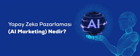 Yapay Zeka Pazarlaması AI Marketing Nedir IdeaSoft