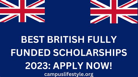 Best British Fully Funded Scholarships 2023 Apply Now Campus Lifestyle