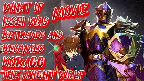 What If Issei Was Betrayed Becomes Koragg The Knight Wolf Movie