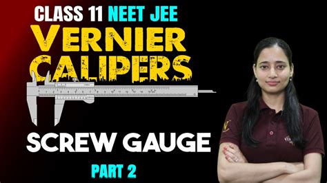 Vernier Calipers And Screw Gauge Class Physics Units And