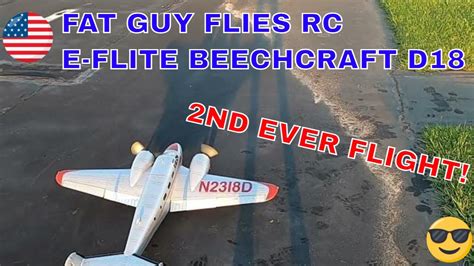 The All New E Flite Beechcraft D18 My 2nd Flight By Fat Guy Flies RC