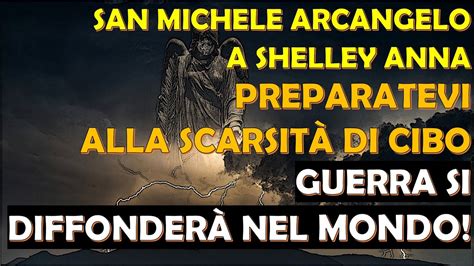 San Michele Arcangelo A Shelley Anna Preparatevi Alla Scarsit Di