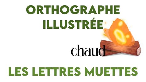 Orthographe illustrée les lettres muettes YouTube