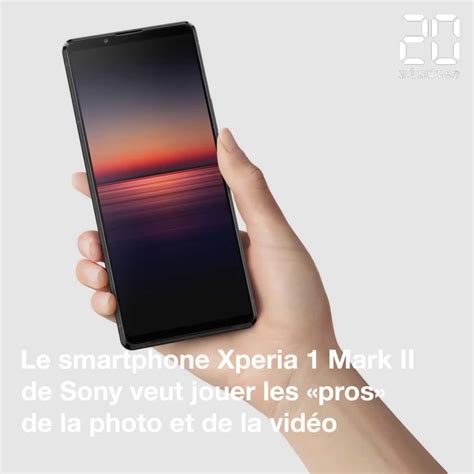 Lxperia 1 Mark Ii De Sony Se Prend Pour Une Caméra Pro Mais