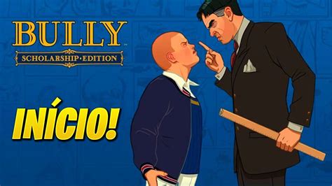 Bully Scholarship Edition In Cio De Gameplay Em Pt Br Legendado