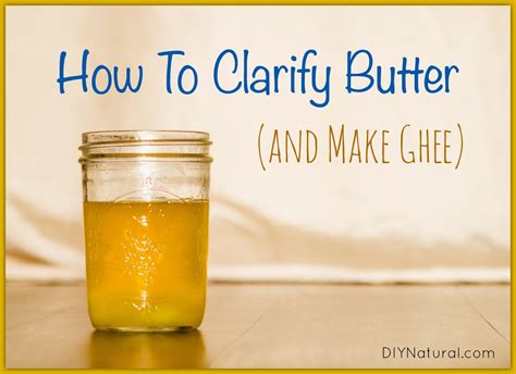 How To Clarify Butter How To Make Ghee