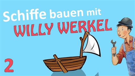 Schiffe Bauen Mit Willy Werkel Teil Kinderspiel Let S Play