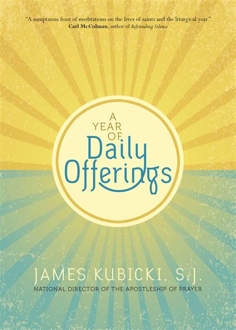 A Year Of Daily Offerings Kubicki SJ James 9781594715709 Amazon