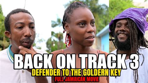 Back On Track Part Defender To The Golden Key Full Jamaican Movie