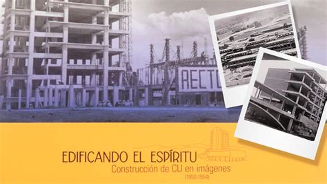 En Im Genes La Construcci N De Ciudad Universitaria Unam Global