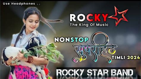 Rocky Star Band New Non Stop Timli Song New Timli Song