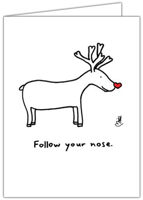 Follow your nose. - Greeting Card by Hearts and All - Unique Stick ...