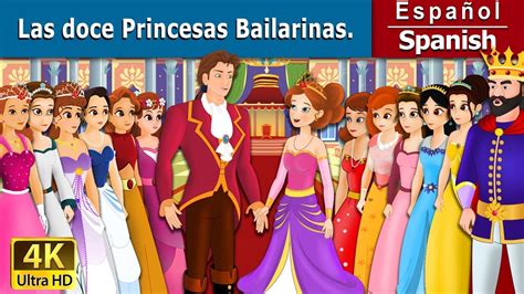 Las Doce Princesas Bailarinas 12 Dancing Princess In Spanish