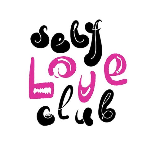 Premium Vector Self Love Club Hand Drawn Lettering Isolated On White