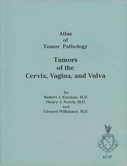 Atlas Of Tumor Pathology Tumors Of The Cervix Vagina And The Vulva