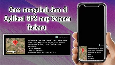 Cara Mengubah Jam Di Aplikasi Gps Map Camera Terbaru Youtube