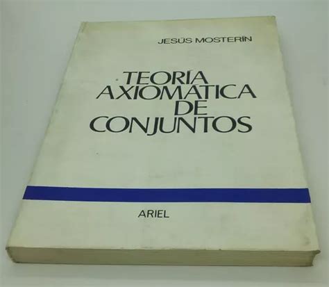 Teoría Axiomática De Conjuntos Jesús Mosterin Cuotas Sin Interés