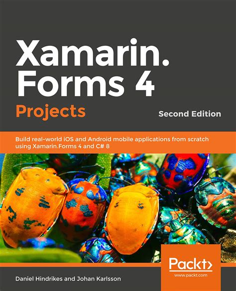 Xamarin Forms 4 Projects Build Real World IOS And Android Mobile