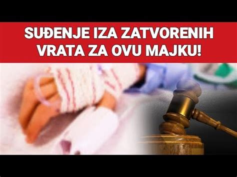 Su Enje Iza Zatvorenih Vrata Za Ovu Majku Youtube