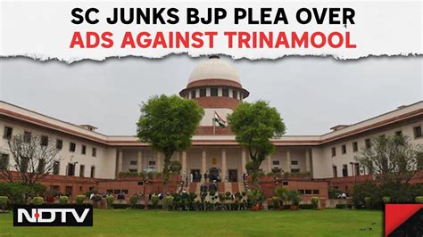 Supreme Court News Supreme Court Junks Bjp Plea Over Ads Against Trinamool Rival Not Enemy