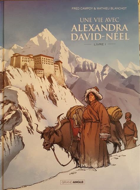 Une Vie Avec Alexandra David N El En Bd Tome Le Plus Grand