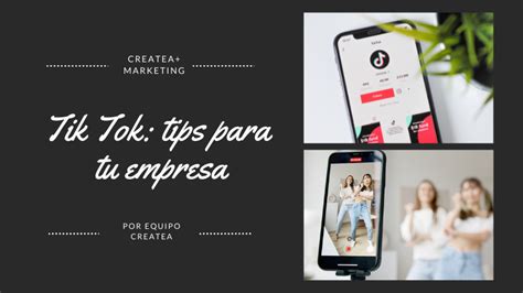 Cómo usar Tik Tok para empresas Createa Marketing