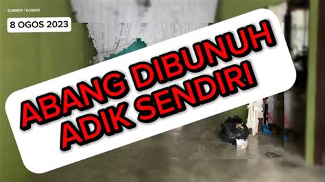 Kulim Abang Maut Ditikam Adik Sendiri Youtube