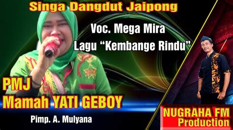 Kembange Rindu Cover Pmj Mamah Yati Geboy Voc Mega Mira Youtube