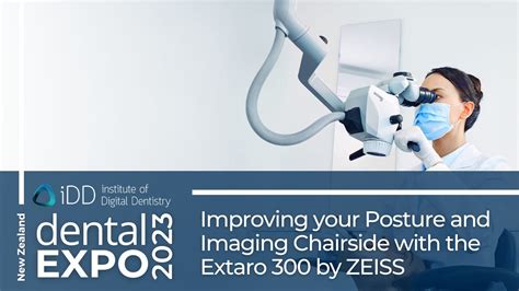 Improving Your Posture And Imaging Chairside With The Extaro By