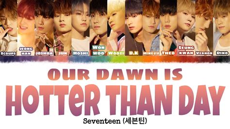 Seventeen Our Dawn Is Hotter Than Day Indo Sub Lyrics Color