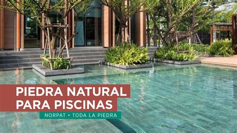 Arquitectura And Decoración Piscinas Con Revestimiento En Piedra Piedras Naturales Que Son