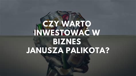 Czy warto inwestować w biznes Janusza Palikota Afiliat pl