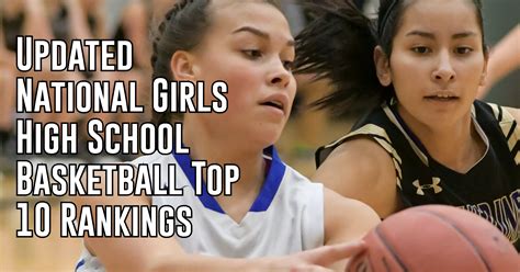 2022-23 Girls High School Basketball National Top 10 Rankings - ITG Next