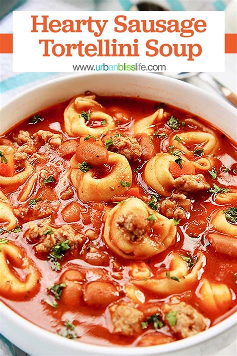 Sausage Tortellini Soup Recipe Recipe Urban Bliss Life Food Wine Travel