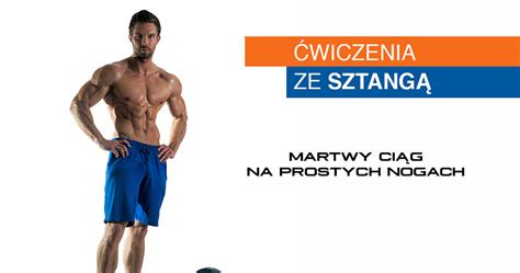 Wiczenia Ze Sztang Martwy Ci G Na Prostych Nogach Geekweek W