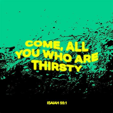 Come All You Who Are Thirsty Come To The Waters Isaiah 551